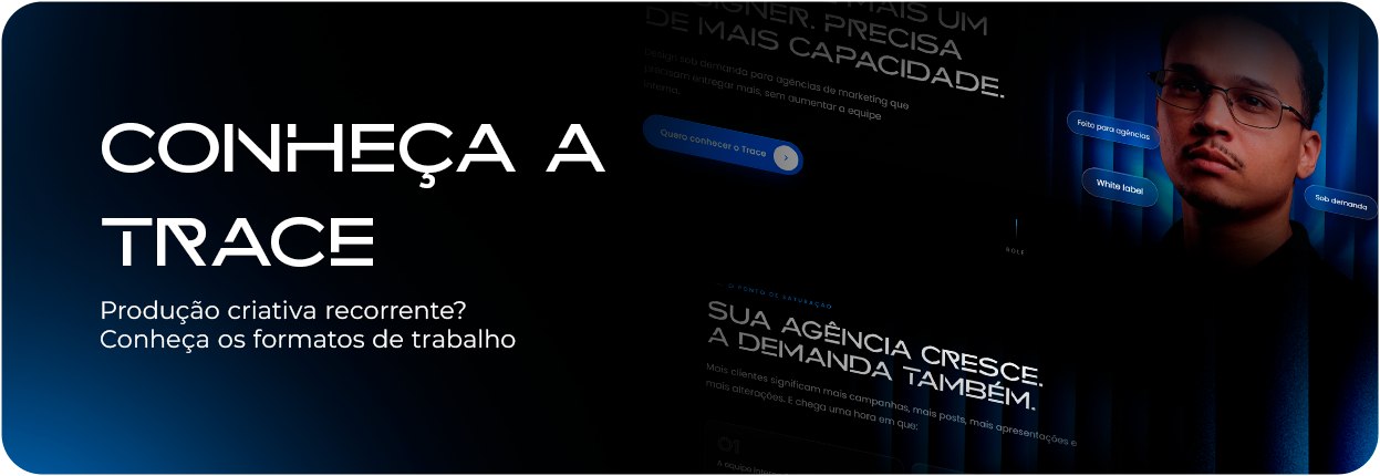 Conheça a Trace — produção criativa recorrente